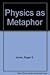 Physics As Metaphor