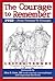 The Courage to Remember by Lester I. Tenney