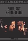 Brilliant & Ridiculous by maderr
