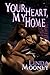 Your Heart My Home