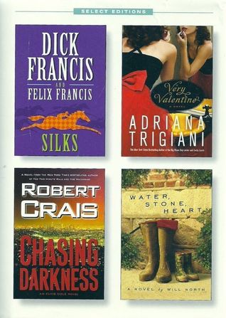 Reader's Digest Select Editions, Volume 304, 2009 #4: Silks / Very Valentine / Chasing Darkness / Water, Stone, Heart (Hardcover)