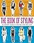 The Book of Styling: An Insider's Guide to Creating Your Own Look
