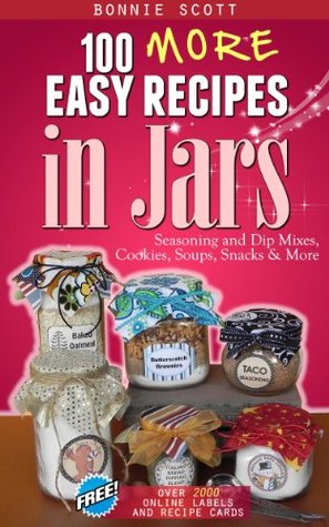 100 More Easy Recipes in Jars: Mason Jars Cookbook (Kindle Edition)