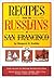 Recipes from the Russians of San Francisco