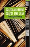 Książka jako towar. Książka jako znak. Studia z socjologii li... by Marcin Rychlewski