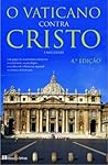 O Vaticano Contra...