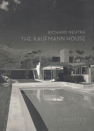 Richard Neutra: The Kaufmann House: Offered at Auction by Christie's Realty International, Inc.