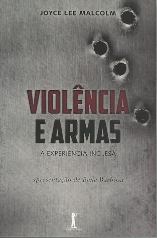 Violência e Armas: A Experiência Inglesa