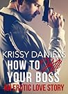 How To Kill Your Boss - An Erotic Love Story