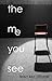 The Me You See by Shay Ray Stevens