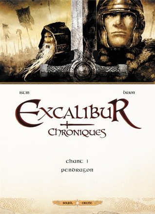 Chant 1 : Pendragon (Excalibur : Chroniques, #1)