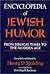 Encyclopedia of Jewish Humor by Henry D. Spalding