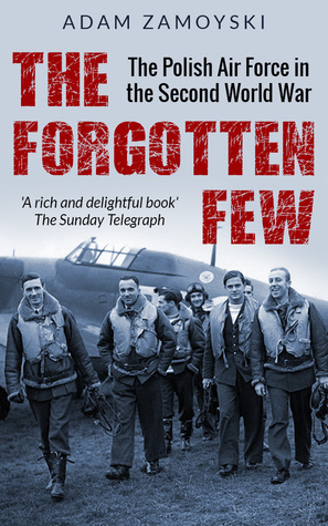 The Forgotten Few: The Polish Air Force in the Second World War (Kindle Edition)