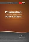 Polarization of Light with Applications in Optical Fibers (Tutorial Texts in Optical Engineering) Polarization of Light with Applications in Optical Fibers (Tutorial Texts in Optical Engineering)