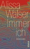 Immer ich by Alissa Walser