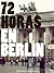 72 Horas en Berlín