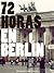 72 Horas en Berlín by Alvaro Gonzalez