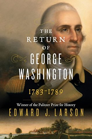 The Return of George Washington: Uniting the States, 1783–1789