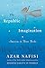 The Republic of Imagination: America in Three Books