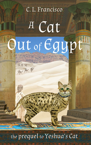 A Cat Out of Egypt (Yeshua's Cats, #2)