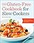 The Gluten-Free Cookbook for Slow Cookers by Rockridge Press