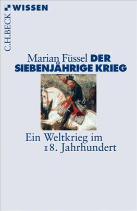 Der Siebenjährige Krieg: Ein Weltkrieg im 18. Jahrhundert (Paperback)