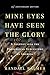 Mine Eyes Have Seen the Glory: A Journey into the Evangelical Subculture in America