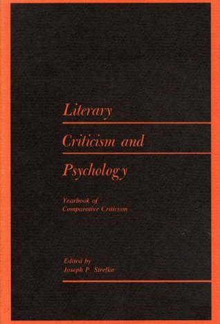 Literary Criticism and Psychology (Yearbook of Comparative Criticism, V. 7)