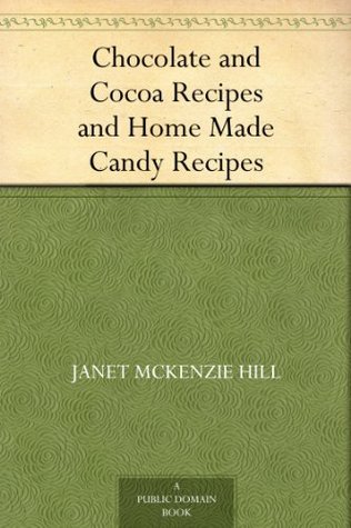 Chocolate and Cocoa Recipes and Home Made Candy Recipes (Kindle Edition)