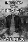 Interview with a Hex Boy by A.  Kirk