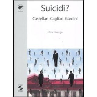 Suicidi? Castellari, Cagliari, Gardini
