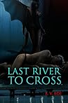 Last River to Cross