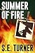 Summer of Fire by S.E. Turner Summer of Fire by S.E. Turner