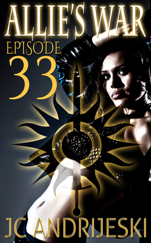 Allie's War, An Urban Fantasy: Episode 33