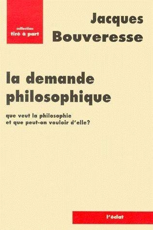 La Demande philosophique : Que veut la philosophie et que peut-on vouloir d'elle ? (Paperback)