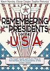 Remembering the Presidents of the USA: The Super Quick And Easy Way to Remember All 44 Presidents of the United States