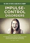 Impulse-Control Disorders (The State of Mental Illness and Its Ther)