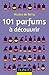 101 parfums à découvrir