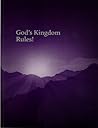 God’s Kingdom Rules!