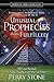 Unusual Prophecies Being Fulfilled Book 7: 2015 and Beyond: Cosmic Prophecies for the Last Days