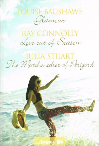 Of Love and Life: Glamour / Love out of Season / The Matchmaker of Périgord