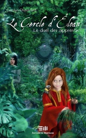 Le duel des apprentis (Le cercle d'Éloan, #2)