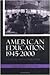 American Education, 1945-20...