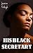 His Black Secretary (BWWM Billionaire Erotic Romance)