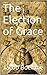 The Election of Grace
