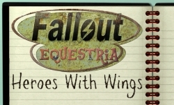 Fallout Equestria: Heroes With Wings