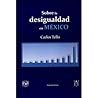 Sobre la desigualdad en México by Carlos Tello