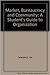 Market, Bureaucracy and Com...