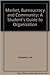 Market, Bureaucracy and Community by H.K. Colebatch