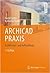 ARCHICAD PRAXIS: Einführung...